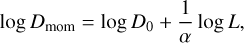 $\log D_{\mathrm{mom}}=\log D_{0}+\frac{1}{\alpha} \log L,$