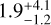 $1.9_{-1.2}^{+4.1}$