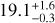 $19.1_{-0.3}^{+1.6}$
