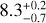 $8.3_{-0.7}^{+0.2}$