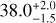 $38.0_{-1.5}^{+2.0}$