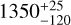 $1350_{-120}^{+25}$