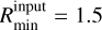 $R_{\min}^{\text {input}}=1.5$