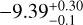 $-9.39_{-0.1}^{+0.30}$