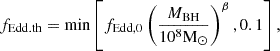 $$ \begin{aligned} f_{\rm Edd.th} =\mathrm{min}\left[ f_{\rm Edd,0}\left( \frac{M_{\rm BH}}{10^8{\mathrm{M}_{\odot }}} \right)^\beta , 0.1 \right], \end{aligned} $$