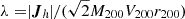 $ \lambda=\mid\!\! {\boldsymbol{J}}_{h}\!\!\mid \!\!/( \sqrt{2} M_{200}V_{200}r_{200}) $