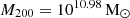 $ M_{200} = 10^{10.98}\,{\mathrm{M}_{{\odot}}} $