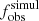$ f^{\mathrm{simul}}_{\mathrm{obs}} $