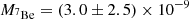 $ M_{{}^7{\mathrm {Be}}} = (3.0 \pm 2.5) \times 10^{-9} $