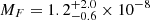 $ M_F = 1.2^{+2.0}_{-0.6}\times 10^{-8} $