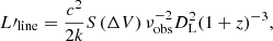 $$ \begin{aligned} L\prime _{\rm line} = \frac{c^2}{2 k} S \left( \Delta V\right) \nu ^{-2}_{\rm obs} D^2_{\rm L} (1+z)^{-3}, \end{aligned} $$