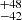 $ ^{+48}_{-42} $