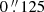 $ 0\mathop {.}\limits ^{\prime\prime } 125 $