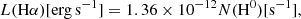 $$ \begin{aligned} L(\mathrm{H}\alpha )[\mathrm{erg\,s}^{-1}] = 1.36\times 10^{-12} N(\mathrm{H}^0) [\mathrm{s}^{-1}], \end{aligned} $$