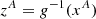 $$ \begin{aligned} z^A&= g^{-1}(x^A) \end{aligned} $$