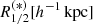 $ R_{1/2}^{(*)}[h^{-1}\,\mathrm{kpc}] $