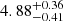 $ 4.88_{-0.41}^{+0.36} $