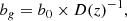 $$ \begin{aligned} b_g = b_0 \times D(z)^{-1}, \end{aligned} $$
