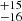 $ ^{+15}_{-16} $
