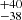 $ ^{+40}_{-38} $