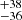 $ ^{+38}_{-36} $