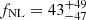 $ f_{\mathrm{NL}} = 43^{+49}_{-47} $