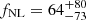 $ f_{\mathrm{NL}} = 64_{-73}^{+80} $