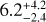 $\[6.2_{-2.4}^{+4.2}\]$