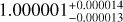 $\[1.000001_{-0.000013}^{+0.000014}\]$