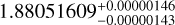 $\[1.88051609_{-0.00000143}^{+0.00000146}\]$
