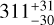 $\[311_{-30}^{+31}\]$
