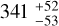 $\[341_{-53}^{+52}\]$