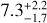 $\[7.3_{-1.7}^{+2.2}\]$