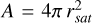 $A = 4\pi r_{{\rm{sat\;}}}^2$