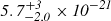 $ \mathit{5.7^{+3\phantom{.0}}_{-2.0}\times 10^{-21}} $