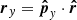 $$ \begin{aligned} \boldsymbol{r}_y&= \boldsymbol{\hat{p}}_y \cdot \boldsymbol{\hat{r}} \end{aligned} $$