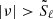 $ |\nu | >{\tilde {S}}_{\ell } $
