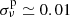 $ \sigma _{\nu }^{\mathrm {p}} \simeq 0.01 $