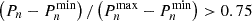 $ \left (P_{n} - P_{n}^{{\textrm {min}}}\right )/\left (P_{n}^{{\textrm {max}}} - P_{n}^{{\textrm {min}}}\right ) >0.75 $