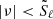 $ |\nu | < {\tilde {S}}_{\ell } $