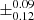 $ \pm ^{0.09}_{0.12} $