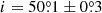 $ i=50{{\overset{\circ}{.}}}1\pm0{{\overset{\circ}{.}}}3 $