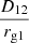 $ \displaystyle\frac{D_{12}}{r_{\mathrm{g1}}} $