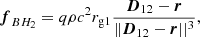 $$ \begin{aligned} {\boldsymbol{f}}_{BH_2} = q\rho c^2r_{\rm g1}\frac{{\boldsymbol{D}}_{12}-\boldsymbol{r}}{\Vert {\boldsymbol{D}}_{12}-\boldsymbol{r}||^3} ,\end{aligned} $$