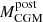 $ M_{\mathrm {CGM}}^{\mathrm {post}} $