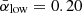 $ \bar{\alpha}_{\mathrm{low}}=0.20 $