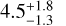 $4.5^{+1.8}_{-1.3}$