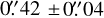 $\[0^{\prime\prime}_\cdot42\pm0^{\prime\prime}_\cdot04\]$