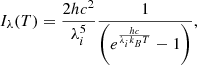 $$ \begin{aligned} I_{\lambda }(T) = \frac{2 h c^{2} }{\lambda _{i}^{5}} \frac{1}{ \left(e^{ \frac{h c}{ \lambda _{i} k_{B} T} } -1\right)}, \end{aligned} $$