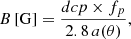 $$ B \, [\mathrm {G}] = \frac {dcp \times f_p}{2.8 \, a(\theta )} , $$